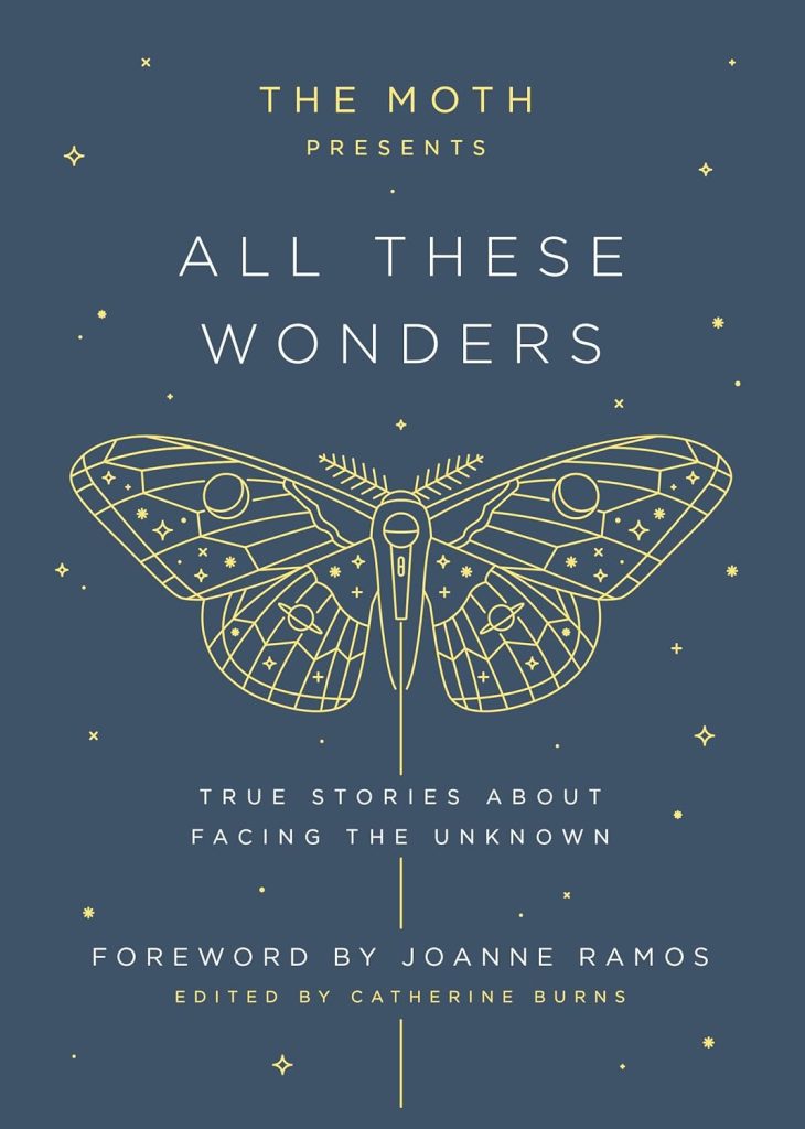 The Moth Presents All These Wonders